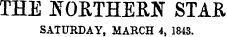 THE ] \ T 0E,THEEN STAfi SATURDAY, MARCH 4, 1843.