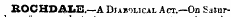ROCHDALE.—A Diabolical Act. — On Satur-