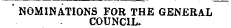 ' NOMINATIONS FOR THE GENERAL COUNCIL.