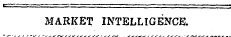 MARKET INTELLIGENCE.
