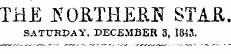 THE KO&THERH STAB, SATURDAY, DECEMBER 3, 1843.