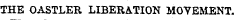THE OASTLER LIBERATION MOVEMENT.