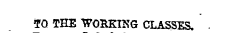 10 THE WORKING CLASSES. -