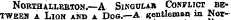 NORTHALLEBTON.—A SlNGOXAB CONFLICT BETWEEN a Lion and a Doe.—A gentleman in Nor-