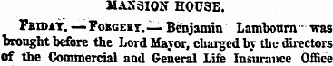 MANSION HOUSE. Peidat. — Foegert. — Benj...
