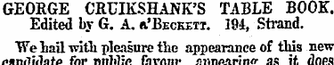 GEORGE CRUIKSHANK'S TABLE BOOK. Edited b...