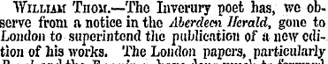 William Tnoii.—The Inverury poet has, wc...