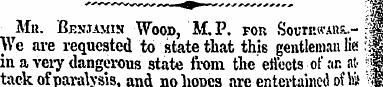 Mr. Benjamin Wood , M. P. fou SounwAns.....