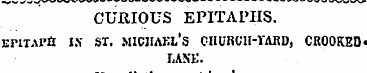 CURIOUS EPITAPHS. epitaph- is st. Michae...