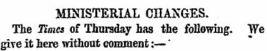 MINISTERIAL CHANGES. The Times of Thursd...