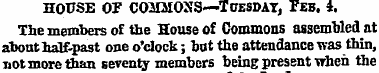 HOUSE OF COMMONS—Toesdat, Feb. i. The me...