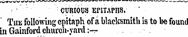 CURIOUS EPITAPHS. The following epitaph ...