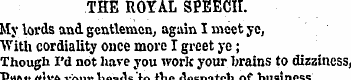 THE ROYAL SPEECH . My lords and gentleme...