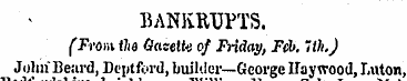 BANKRUPTS. (From the Gazette of Friday, ...