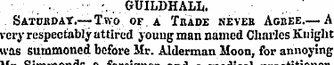 :. GUILDHALL, Saturday.—-Two of . a Trad...
