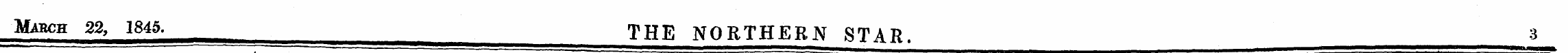 March 22, 1845. THE NORTHERN STAR. 3