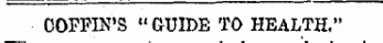 COFFIN'S " GUIDE TO HEALTH."