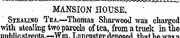 MANSION HOUSE. Stealing Tea.—Thomas Shar...