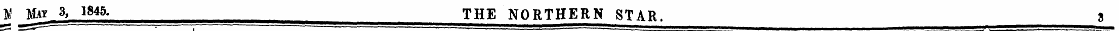 fl May 3, 1845. THE NORTHERN STAR. 8