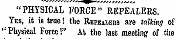 "PHYSICAL FORCE" REPEALERS. Yes, it is t...