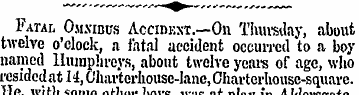 Fatal Omxibus AccinuxT.—On Thursday, abo...