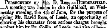Persecution of Mr. D. Ross.—Huddersmeld....