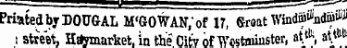 PriatedbyDOrjGAL M'GOWAN . 'of 17, Groat Wml^n^ s street, H*nnarket. in the Citv of Westminster, at* at*