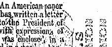 An American paper has,writtcri ' .a Ictt...