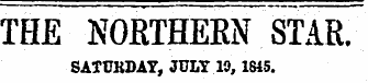 THE NOKTHEEN STAR. SATURDAY, JULY 19,1815.