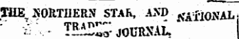 THE SOUTHERN STAR, AND ^fiONAL' " £! - K JOURNAL. *