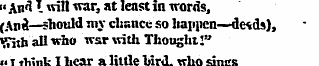 " An"l I will war, at least in words, (A...
