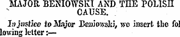 MAJOR BENIOWSKI AND TEE POLISH CAUSE. In...