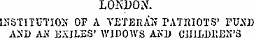 LONDOH. INSTITUTION OF A VETERAN PATRIOT...
