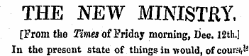 THE NEW MINISTRY, [From tho Times of Fri...