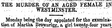 THE MURDER OF AN AGED FEMALE; IN WESTMIN...