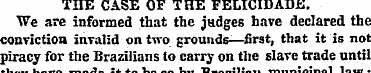 THE CASE OF THE FELICIDADE. We are infor...
