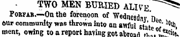 TWO MEN BURIED ALIV E ^^ Forfab.—On the ...