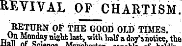 REVIVAL OP CHARTISM. RETURN Of THE GOOIJ...