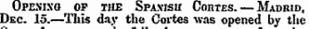 Openixg op tiie Spaxisu Cohtes. — Madrid, Dec. 15.—This day the Cortes was opened by the