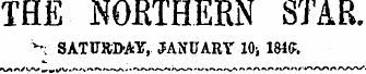 THE NORTHERN STAR. v -: SATUXD-AY, JANUARY 10i 18K?.