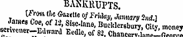 BANKRUPTS. [Frm tfie Otwiitte of Friday,...