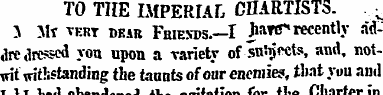 TO THE IMPERIAL CHARTISTS. 5 Mr vert dka...