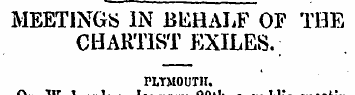 MEETINGS IN BEHALF OF THE CHARTIST EXILE...