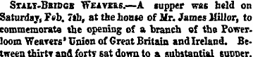 Stalt-Bbidgb Weavers.—A supper was held ...