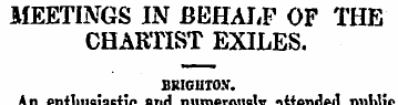 MEETINGS IN BEHALF OF THE CHARTIST EXILE...