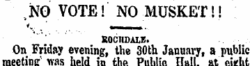 ,NO VOTE! " NO-MUSKET!! ROCHDALE. On Fri...