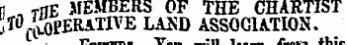 b1 win learn hum n , TJIE MEMBERS OF THE CHARTIST ,T0OPERATIVE LAND ASSOCIATION. l v -r. -o- -ti ¦¦ r it.:_