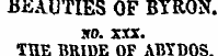BEAUTIES OF BYRON. SO. XXX. THE BRIDE OF...
