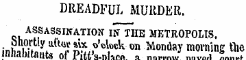 DREADFUL MURDER. ASSASSINATION IN THE ME...