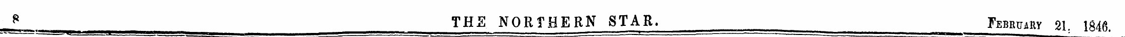 r 8 THE NORTHERN STAR. February 21., 184...